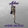 Andre Delano - Adore - Single